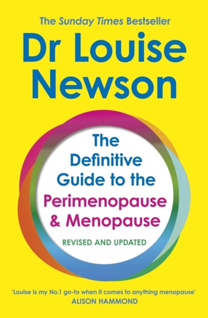The Definitive Guide to the Perimenopause and Menopause - The Sunday Times bestseller 2024, Dr Louise Newson - Paperback - 9781399705172