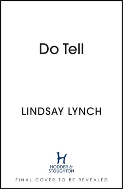 Do Tell, Lindsay Lynch - Ebook - 9781399707398