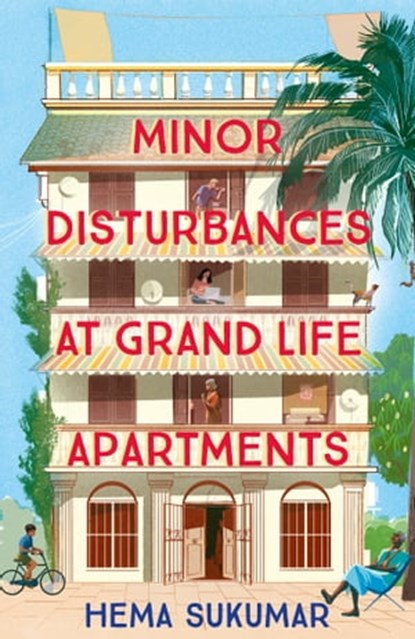 Minor Disturbances at Grand Life Apartments, Hema Sukumar - Ebook - 9781399708487