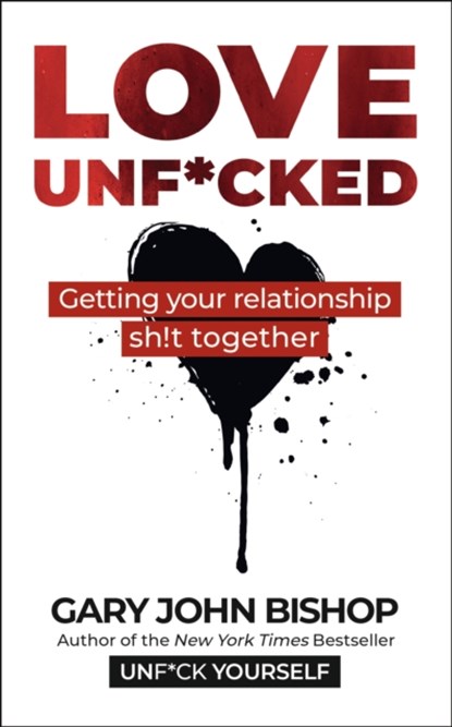 Love Unf*cked, Gary John Bishop - Paperback - 9781399710725