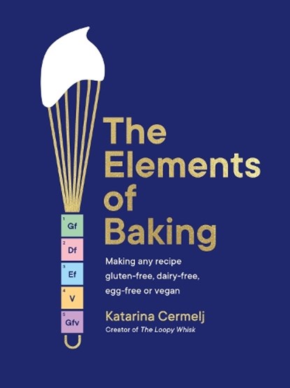 The Elements of Baking, Katarina Cermelj - Gebonden - 9781399712897