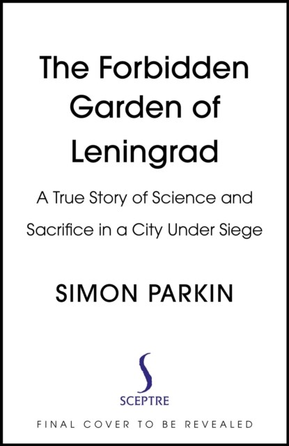 The Forbidden Garden of Leningrad, Simon Parkin - Gebonden - 9781399714556