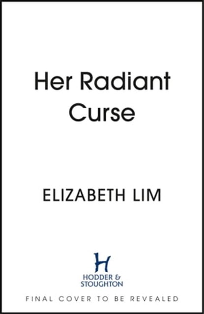 Her Radiant Curse, Elizabeth Lim - Ebook - 9781399714792