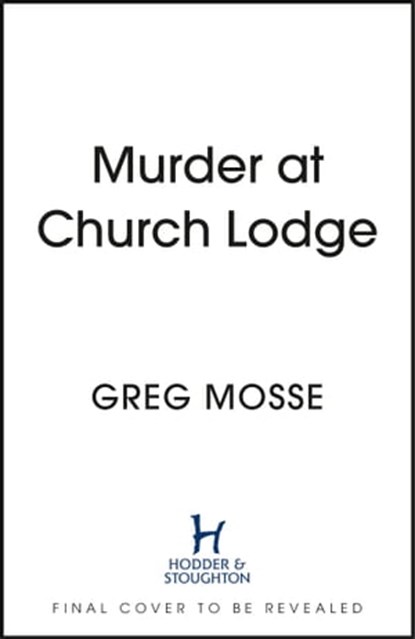 Murder at Church Lodge, Greg Mosse - Ebook - 9781399715140
