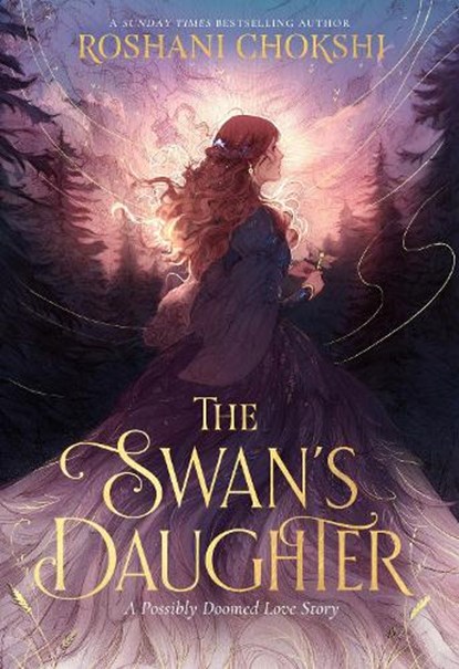 The Swan's Daughter, Roshani Chokshi - Paperback - 9781399717571