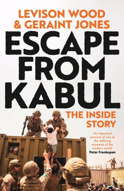 Escape from Kabul, Levison Wood ; Geraint Jones - Paperback - 9781399718141
