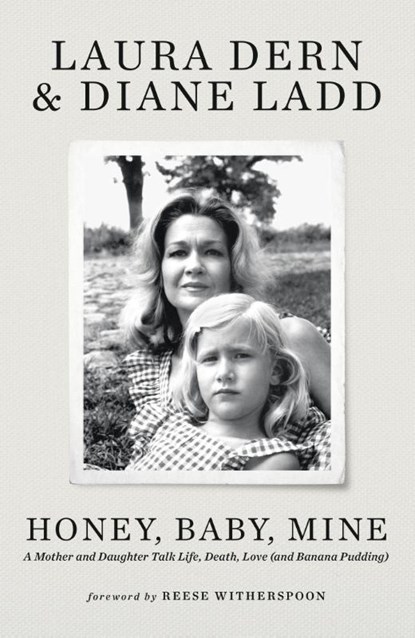 Honey, Baby, Mine, Laura Dern ; Diane Ladd - Paperback - 9781399718295