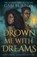 Drown Me With Dreams, Gabi Burton - Gebonden - 9781399718462