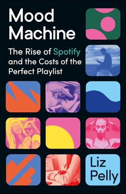 Mood Machine, Liz Pelly - Paperback - 9781399718851