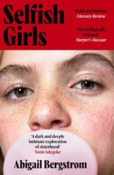 Selfish Girls - Abigail Bergstrom - 9781399719520