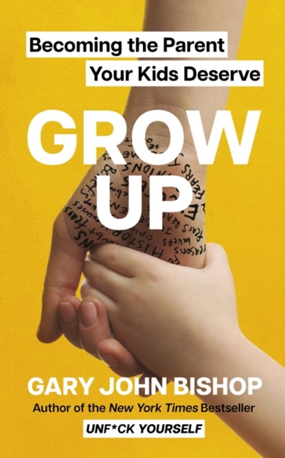 GROW UP, Gary John Bishop - Paperback - 9781399725774