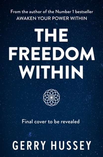 The Freedom Within, Gerry Hussey - Ebook - 9781399727099