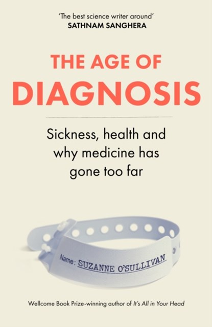 The Age of Diagnosis, Suzanne O’Sullivan - Gebonden - 9781399727648