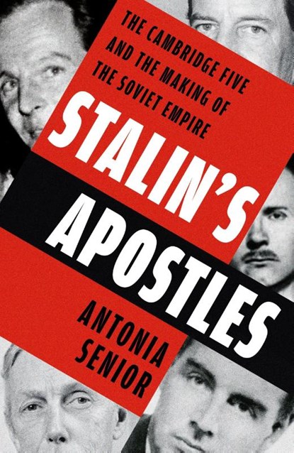 Stalin’s Apostles, Antonia Senior - Gebonden - 9781399727891