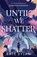 Until We Shatter, Kate Dylan - Paperback - 9781399728751