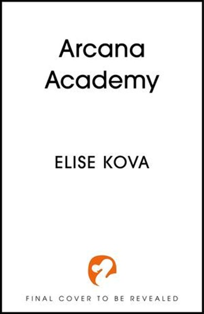 Arcana Academy, Elise Kova - Ebook - 9781399728911