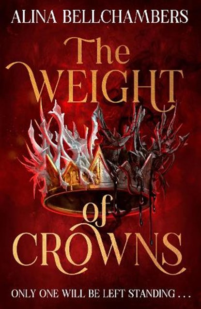 The Weight of Crowns, Alina Bellchambers - Gebonden - 9781399730839