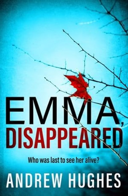 Emma, Disappeared, Andrew Hughes - Ebook - 9781399730945