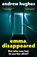 Emma, Disappeared, Andrew Hughes - Paperback - 9781399730969