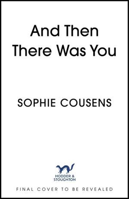 And Then There Was You, Sophie Cousens - Ebook - 9781399733014