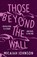Those Beyond the Wall, Micaiah Johnson - Paperback - 9781399734684
