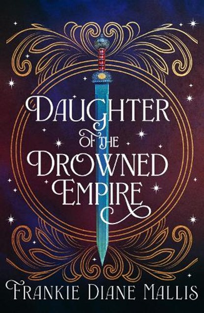 Daughter of the Drowned Empire, Frankie Diane Mallis - Paperback - 9781399735834