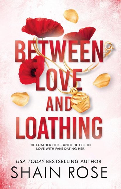 BETWEEN LOVE AND LOATHING, Shain Rose - Paperback - 9781399736671