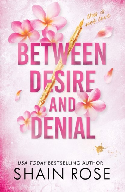 BETWEEN DESIRE AND DENIAL, Shain Rose - Paperback - 9781399736718
