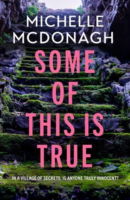 Some of This Is True, Michelle McDonagh - Ebook - 9781399737883