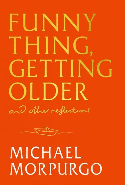 Funny Thing, Getting Older, Michael Morpurgo - Paperback - 9781399739726