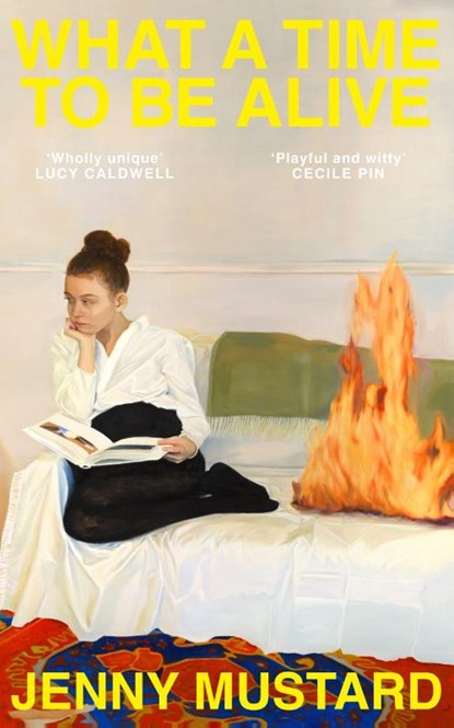 What A Time To Be Alive, Jenny Mustard - Paperback - 9781399740838