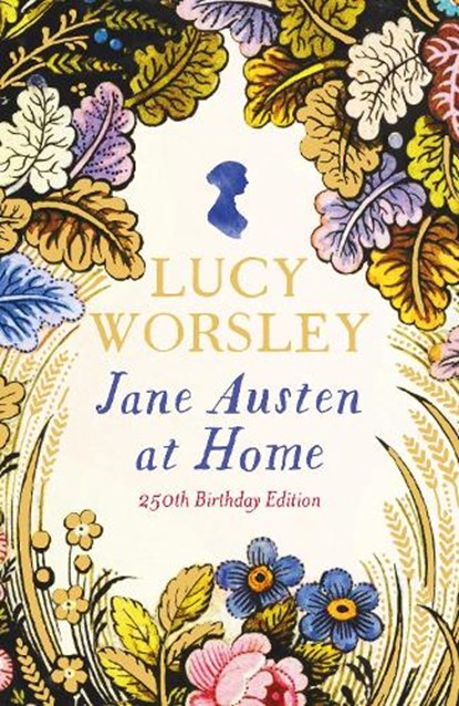 Jane Austen at Home, Lucy Worsley - Gebonden - 9781399740906