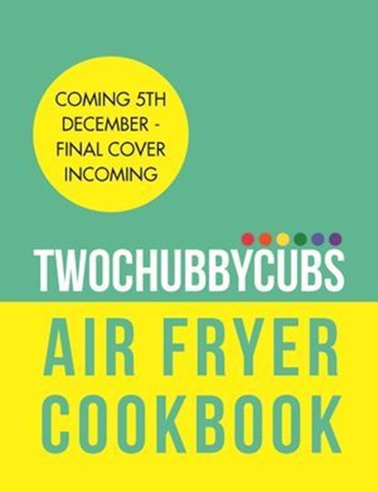 Twochubbycubs Air Fryer Cookbook, James Anderson ; Paul Anderson - Ebook - 9781399741743