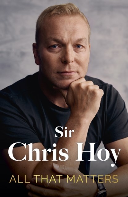 All That Matters, Sir Chris Hoy - Paperback - 9781399741859