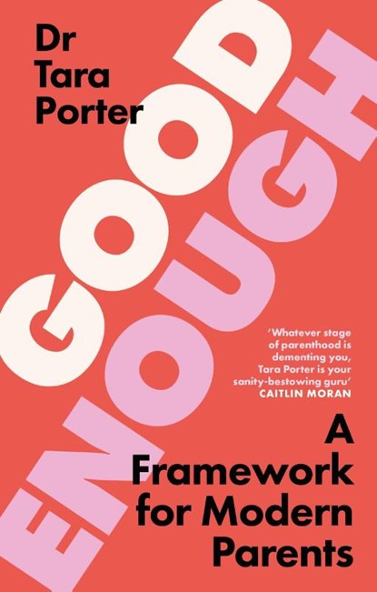 Good Enough Parenting, Dr Tara Porter - Paperback - 9781399744232