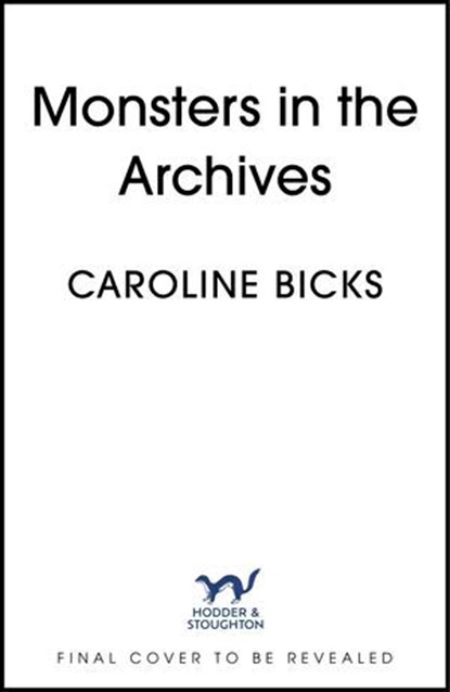 Monsters in the Archives, Caroline Bicks - Ebook - 9781399744546