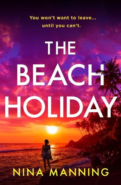 The Beach Holiday, Nina Manning - Paperback - 9781399745581