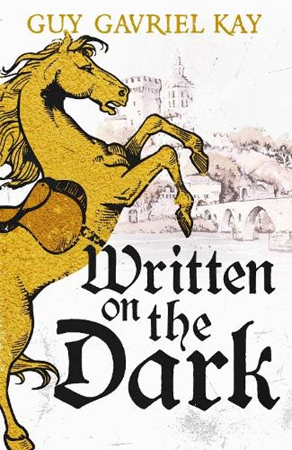 Written on the Dark, Guy Gavriel Kay - Paperback - 9781399747073