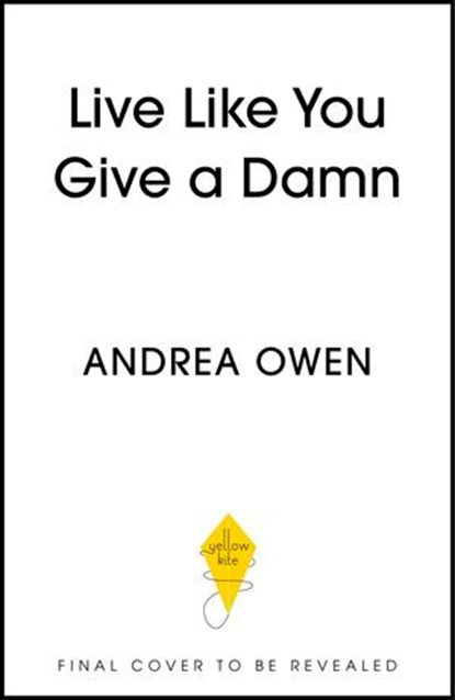 Live Like You Give a Damn, Andrea Owen - Ebook - 9781399748117