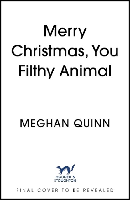 Merry Christmas, You Filthy Animal, Meghan Quinn - Paperback - 9781399748520