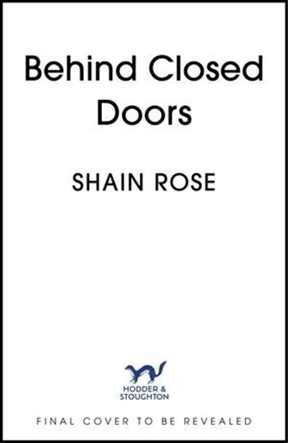 Behind Closed Doors, Shain Rose - Ebook - 9781399749763