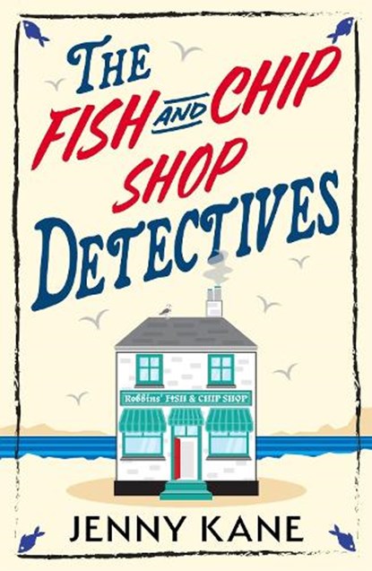 The Fish and Chip Shop Detectives, Jenny Kane - Paperback - 9781399754491