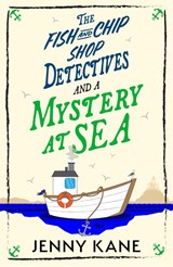 The Fish and Chip Shop Detectives and a Mystery at Sea - Jenny Kane - 9781399754552