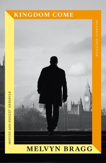 Kingdom Come, Melvyn Bragg - Paperback - 9781399756044