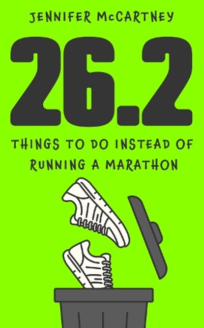 26.2 Things to Do Instead of Running a Marathon, Jennifer McCartney - Gebonden - 9781399756914