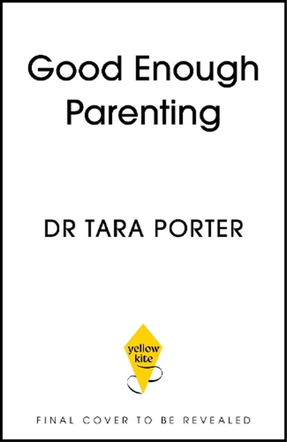 Good Enough Parenting, Dr Tara Porter - Paperback - 9781399762946