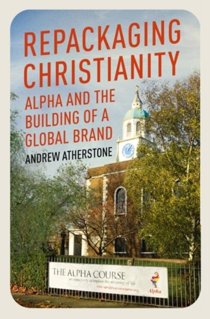 Repackaging Christianity, Andrew Atherstone - Gebonden - 9781399801515