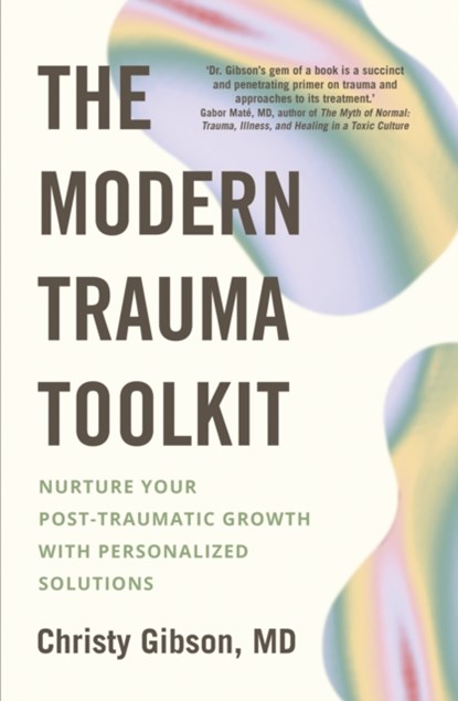 The Modern Trauma Toolkit, Dr Christy Gibson - Paperback - 9781399802529
