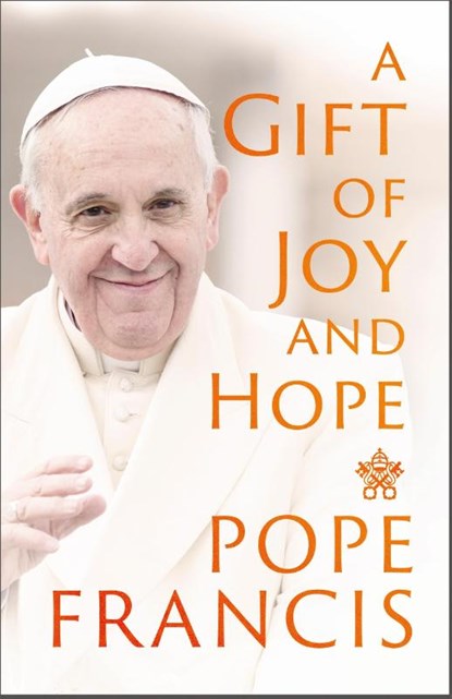 A Gift of Joy and Hope, Pope Francis - Paperback - 9781399802857