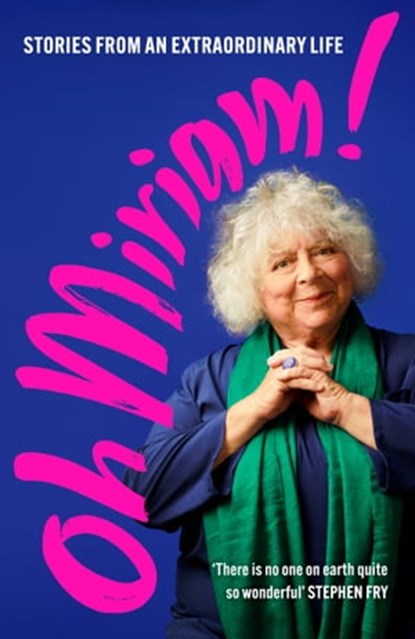 Oh Miriam!, Miriam Margolyes - Ebook - 9781399803380